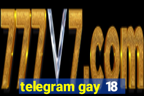 telegram gay 18